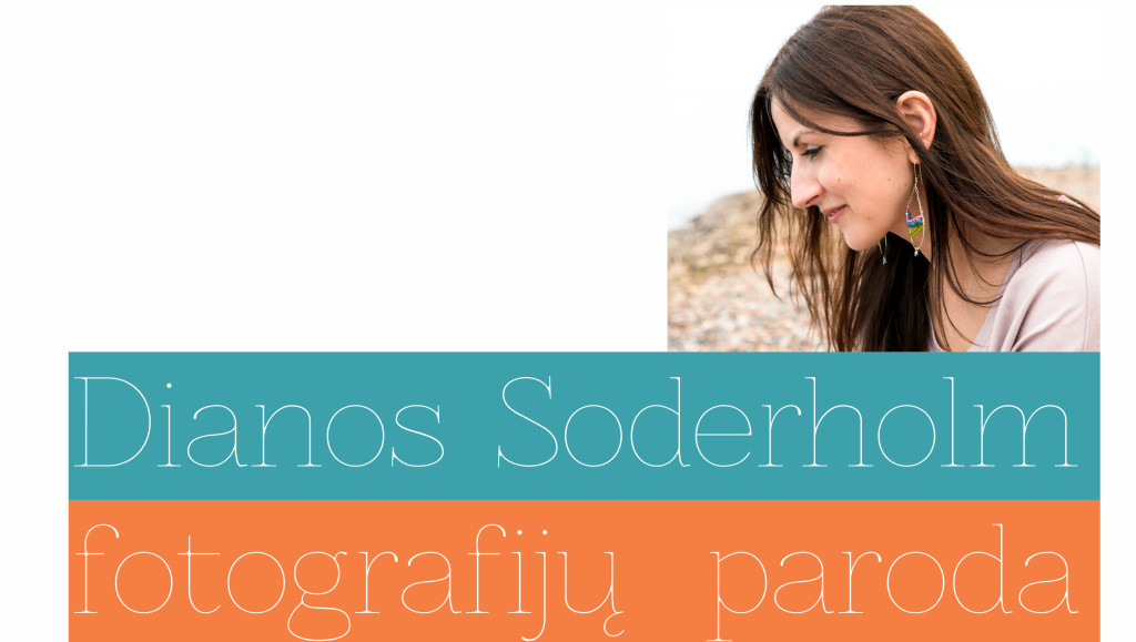 Diana Soderholm: „Fotografuodama atiduodu dalelę savęs“